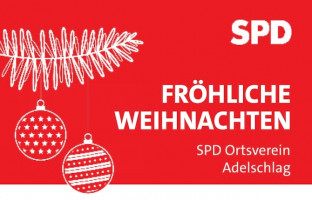 Frohe Weihnacht wünscht der SPD Ortsverein Adelschlag