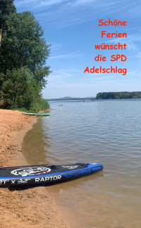 Schöne Ferien und einen schönen Urlaub wünscht der SPD Ortsverein Adelschlag